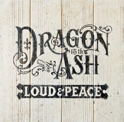 Dragon Ash、15周年ベスト『LOUD u0026 PEACE』発売決定! 新曲披露も - TOWER RECORDS ONLINE