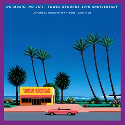 NO MUSIC, NO LIFE. TOWER RECORDS 40th ANNIVERSARY JAPANESE GROOVE 1977-2006 Light'n Up