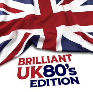 BRILLIANT UK – 80’s Edition