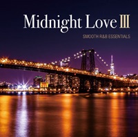 Midnight Love Ⅲ - SMOOTH R&B ESSENTIALS