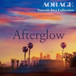 『Afterglow AOR AGE Smooth Jazz Collection』