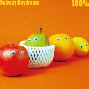 Subway Daydream「100%」