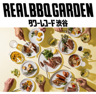 REALBBQ GARDENタワーレコード渋谷