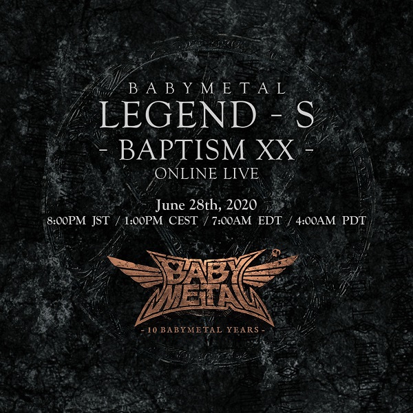 BABYMETAL、オンライン・ライヴ第3弾「LEGEND - S - BAPTISM XX 
