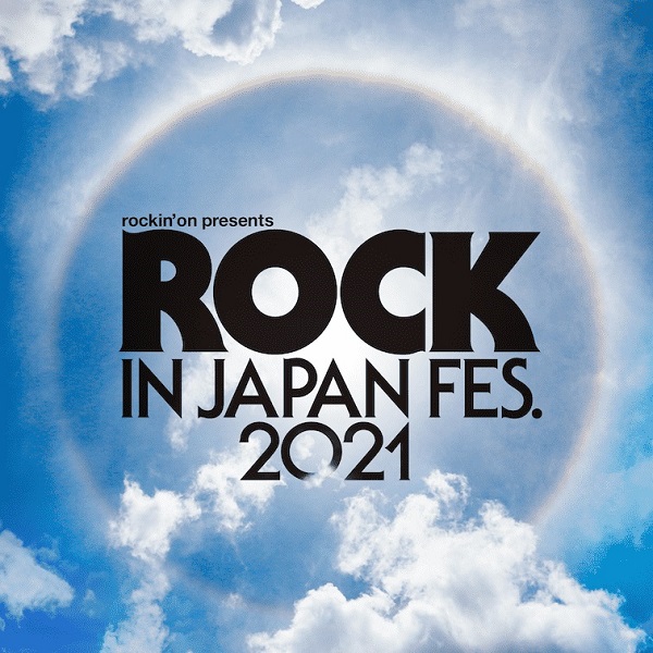 ROCK IN JAPAN FESTIVAL 2021」、開催中止 - TOWER RECORDS ONLINE