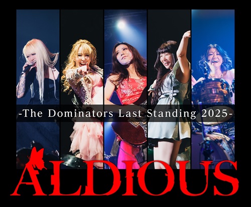 ALDIOUS『ALDIOUS -The Dominators Last Standing 2025-』リリース記念