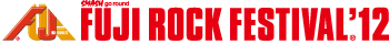 FUJI ROCK FESTIVAL'12