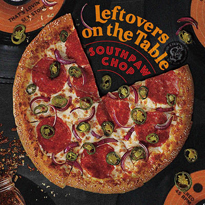 SOUTHPAW CHOP「Leftovers on the Table」