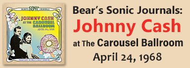Johnny Cash『Bears Sonic Journals: Johnny Cash, at The Carousel Ballroom, April 24, 1968』