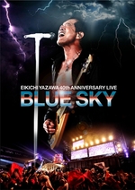 EIKICHI YAZAWA 40th ANNIVERSARY LIVE 『BLUE SKY』