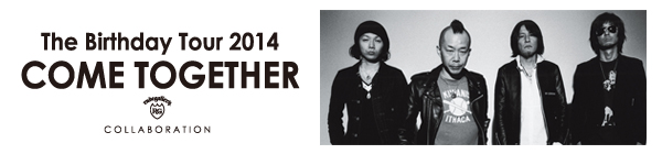 The Birthday × RUDEGALLERY「COME TOGETHER」TOUR-T