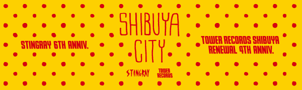 stingray×TOWER RECORDS SHIBUYAコラボ
