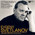 スヴェトラーノフ/ストラヴィンスキー：ペトルーシュカ (1999録音)、自作自演：詩曲 (2001録音)