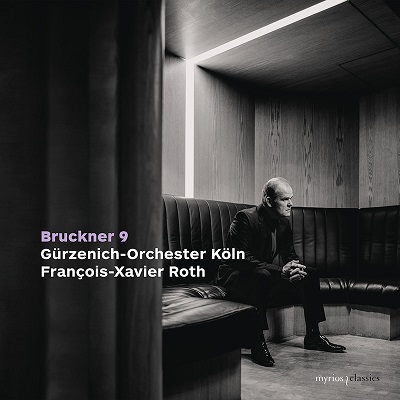 ロト&ケルン・ゲルツェニヒ管/ブルックナー第4弾 交響曲第9番 ニ短調 ...