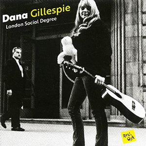Dana Gillespie（ダナ・ギレスピー）『London Social Degree』