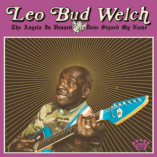 Leo Welch（レオ・ウェルチ）『The Angels In Heaven Done Signed My Name』