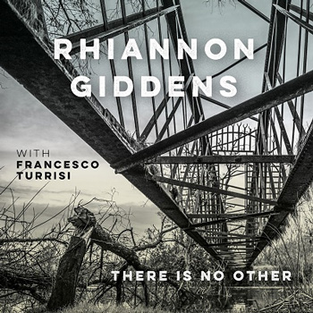 Rhiannon Giddens（リアノン・ギデンズ）Francesco Turrisi（フランチェスコ・トゥリッシ）デュオ・アルバム『There Is No Other』