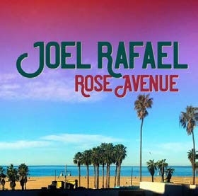 Joel Rafael（ジョエル・ラファエル）アルバム『Rose Avenue』