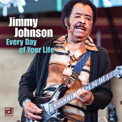 Jimmy Johnson（ジミー・ジョンスン）アルバム『エヴリー・デイ・オブ・ユア・ライフ』