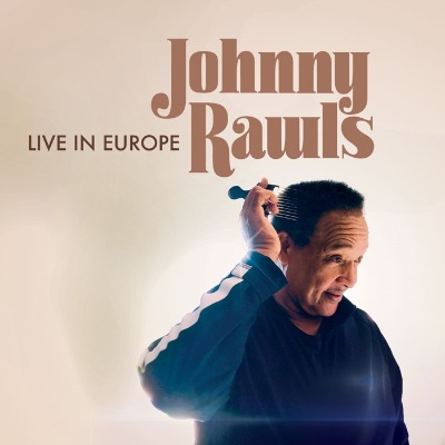 Johnny Rawls（ジョニー・ロウルズ）最新ライヴ盤『LIVE IN EUROPE』