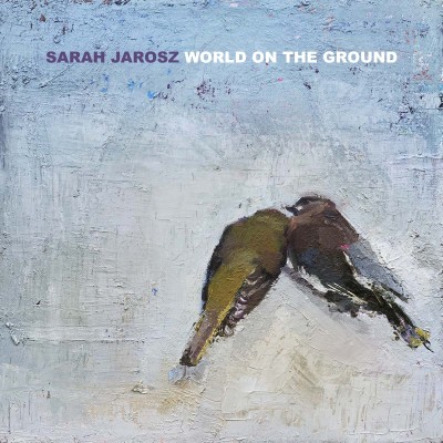 Sarah Jarosz（サラ・ヤロス）アルバム『World on the Ground』