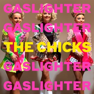 The Chicks（ザ・チックス）｜14年ぶりのオリジナル・アルバム『Gaslighter』をリリース - TOWER RECORDS ONLINE