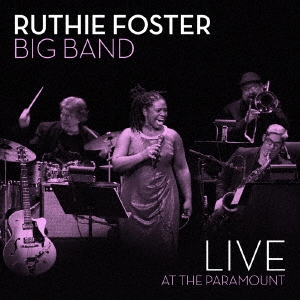 Ruthie Foster ルーシー フォスター 3度のグラミー ノミネートの実力をもつシンガーのライヴ盤 Live At The Paramount Tower Records Online