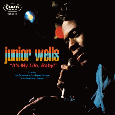 Junior Wells（ジュニア・ウェルズ）『イッツ・マイ・ライフ・ベイビー!』