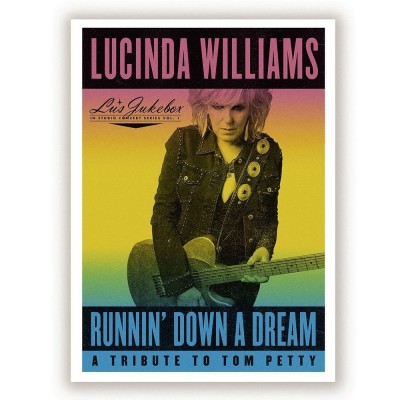Lucinda Williams（ルシンダ・ウィリアムス）『Runnin' Down A Dream: A Tribute To Tom Petty