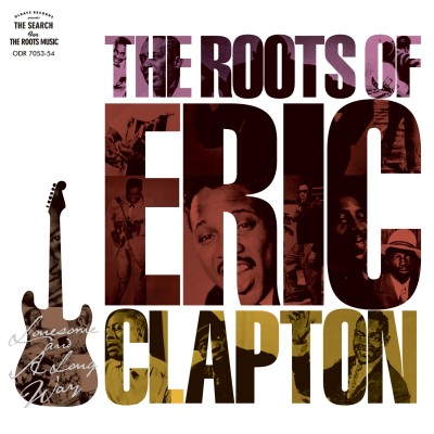 『Lonesome And A Long Way　-The Roots Of Eric Clapton -（ロンサム・アンド・ア・ロング・ウェイ ～ザ・ルーツ・オブ・エリック・クラプトン）』