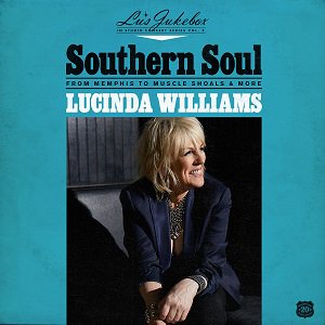 Lucinda Williams「Lu's Jukebox Vol. 2: Southern Soul: From Memphis To Muscle Shoals」
