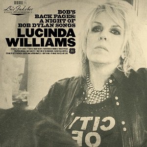 Lucinda Williams「Lu's Jukebox Vol. 3: Bob's Back Pages: A Night Of Bob Dylan's Songs」