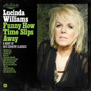 Lucinda Williams「Lu's Jukebox Vol. 4: Funny How Time Slips Away: A Night of 60's Country Classics」