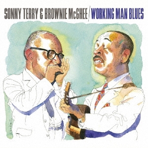 Sonny Terry & Brownie McGhee（サニー・テリー＆ブラウニー・マギー）『ワーキング・マン・ブルース』