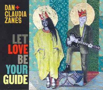 Dan + Claudia Zanes（ダン＋クラウディア・ゼインズ）『Let Love Be Your Guide』