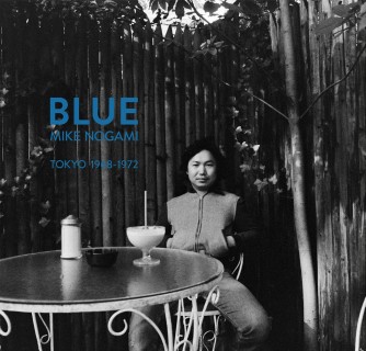野上眞宏/BLUE: Tokyo 1968-1972 