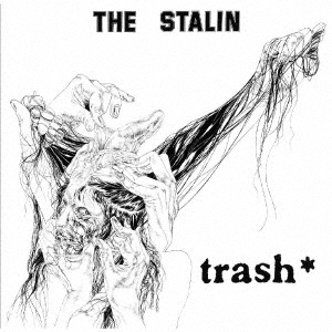 THE STALIN（ザ・スターリン）｜ファーストアルバム『trash』再発決定