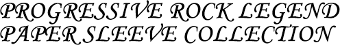 プログレッシヴ・ロック・レジェンド・ペーパー・スリーヴ・コレクション