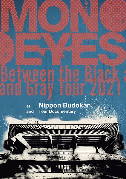 MONOEYES｜ライブBlu-ray&DVD『Between the Black and Gray Tour 2021 