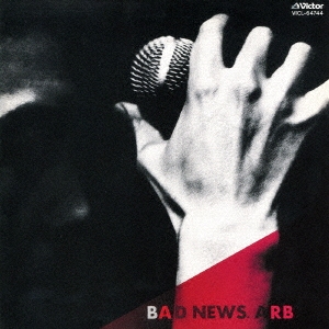 ARB『BAD NEWS』｜【日本のロック名盤】80年代 - TOWER RECORDS ONLINE
