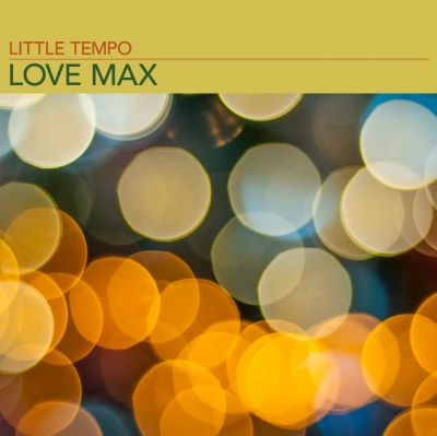 LITTLE TEMPO｜アルバム『LOVE MAX』アナログ盤が9月17日発売 - TOWER RECORDS ONLINE