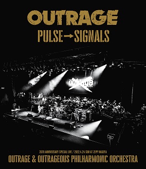 OUTRAGE｜ライブBlu-ray『PULSE→SIGNALS』と映画『鋼音色の空の彼方へ