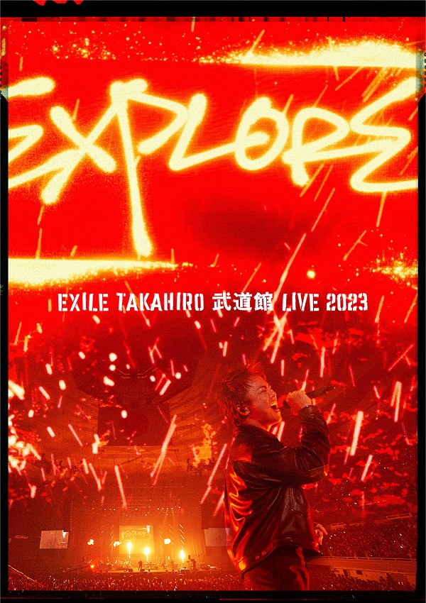 EXILE TAKAHIRO｜ライブBlu-ray&DVD『EXILE TAKAHIRO 武道館 