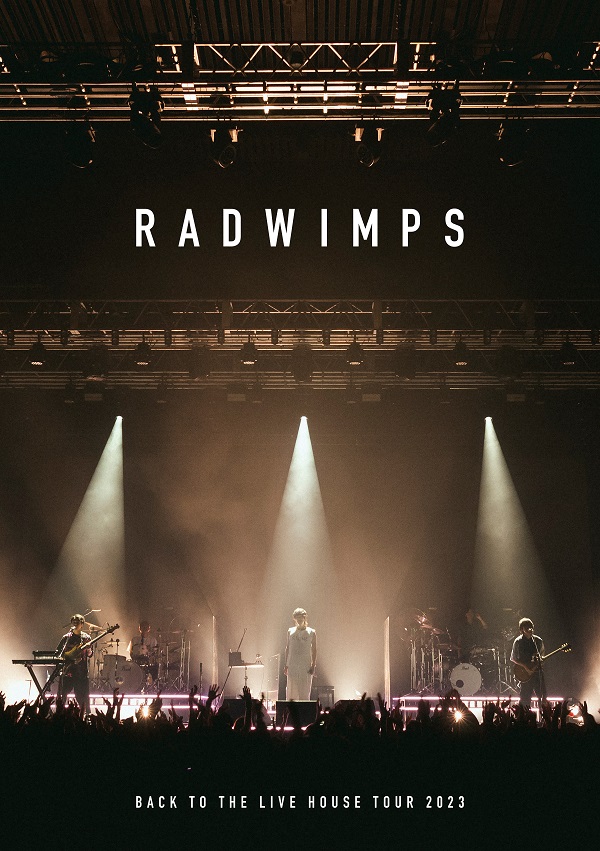 RADWIMPS｜ライブBlu-ray&DVD『BACK TO THE LIVE HOUSE TOUR 2023』4月 