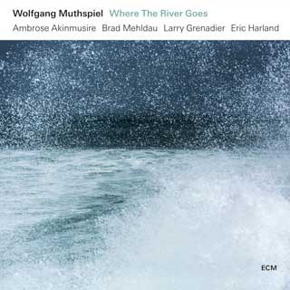 ウォルフガング・ムースピール（Wolfgang Muthspiel）アルバム『Where The River Goes』をECMからリリース -  TOWER RECORDS ONLINE