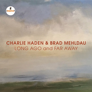Charlie Haden, Brad Mehldau『Long Ago And Far Away』