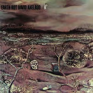 David Axelrod(デヴィッド・アクセルロッド)『Earth Rot』