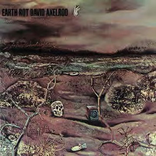 David Axelrod（デヴィッド・アクセルロッド）『Earth Rot』