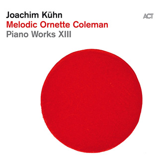 Joachim Kühn（ヨアヒム・キューン）ソロ最新アルバム『Melodic Ornette Coleman』
