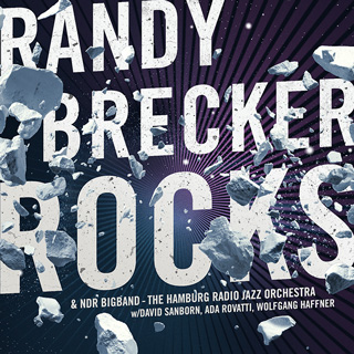 Randy Brecker（ランディ・ブレッカー）&NDRビッグバンド『Rocks』